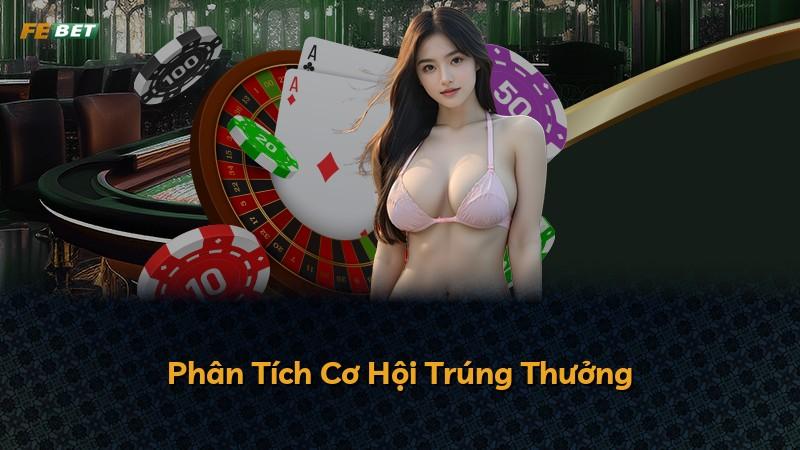 Phân Tích Cơ Hội Trúng Thưởng