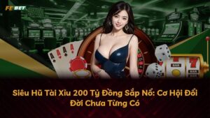 Siêu Hũ Tài Xỉu 200 Tỷ Đồng Sắp Nổ: Cơ Hội Đổi Đời Chưa Từng Có